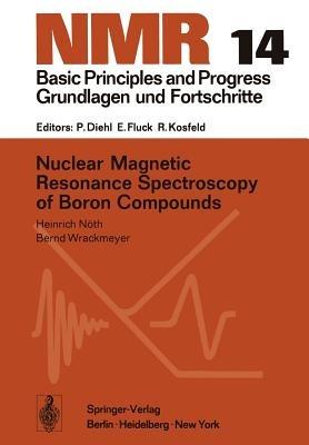 Nuclear Magnetic Resonance Spectroscopy of Boron Compounds - Heinrich Nöth,Bernd Wrackmeyer - cover