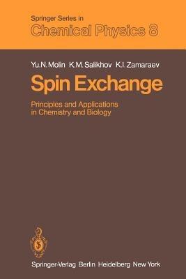 Spin Exchange: Principles and Applications in Chemistry and Biology - Y.N. Molin,K.M. Salikhov,K.I. Zamaraev - cover