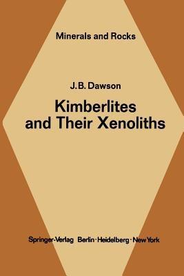 Kimberlites and Their Xenoliths - J. B. Dawson - cover