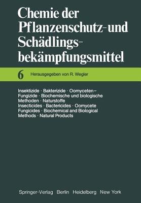 Insektizide · Bakterizide · Oomyceten-Fungizide / Biochemische und biologische Methoden · Naturstoffe / Insecticides · Bactericides · Oomycete Fungicides / Biochemical and Biological Methods · Natural Products - Richard Wegler - cover