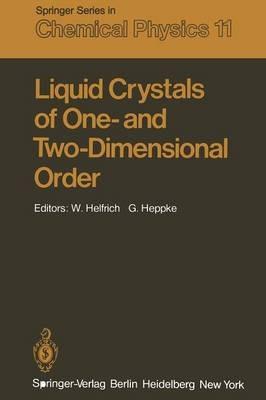 Liquid Crystals of One- and Two-Dimensional Order: Proceedings of the Conference on Liquid Crystals of One- and Two-Dimensional Order and Their Applications, Garmisch- Partenkirchen, Federal Republic of Germany, January 21–25, 1980 - cover
