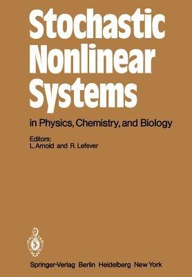 Stochastic Nonlinear Systems in Physics, Chemistry, and Biology: Proceedings of the Workshop Bielefeld, Fed. Rep. of Germany, October 5–11, 1980 - cover