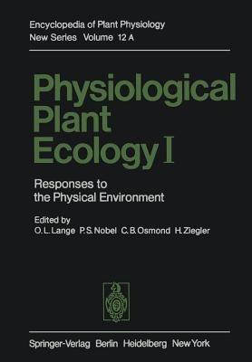 Physiological Plant Ecology I: Responses to the Physical Environment - O. L. Lange,P. S. Nobel,C. B. Osmond - cover