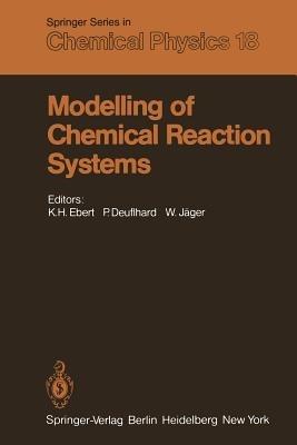 Modelling of Chemical Reaction Systems: Proceedings of an International Workshop, Heidelberg, Fed. Rep. of Germany, September 1–5, 1980 - cover