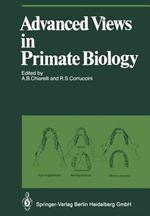 Advanced Views in Primate Biology: Main Lectures of the VIIIth Congress of the International Primatological Society, Florence, 7–12 July, 1980