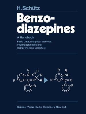 Benzodiazepines: A Handbook. Basic Data, Analytical Methods, Pharmacokinetics and Comprehensive Literature - H. Schütz - cover