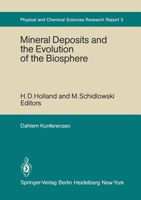 Mineral Deposits and the Evolution of the Biosphere: Report of the Dahlem Workshop on Biospheric Evolution and Precambrian Metallogeny Berlin 1980, September 1–5 - A. Button,J.H. Oehler,N. Williams - cover