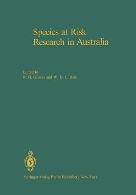 Species at Risk Research in Australia: Proceedings of a Symposium on the Biology of Rare and Endangered Species in Australia, sponsored by the Australian Academy of Science and held in Canberra, 25 and 26 November 1981 - cover