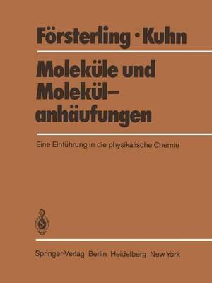 Moleküle und Molekülanhäufungen: Eine Einführung in die physikalische Chemie - Horst D. Försterling,Hans Kuhn - cover