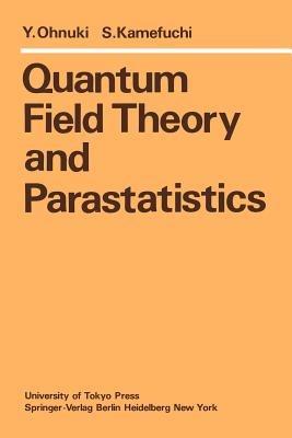 Quantum Field Theory and Parastatistics - Y. Ohnuki,S. Kamefuchi - cover