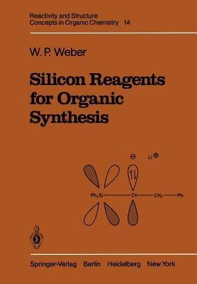 Silicon Reagents for Organic Synthesis - William P. Weber - cover