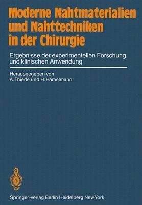 Moderne Nahtmaterialien und Nahttechniken in der Chirurgie: Ergebnisse der experimentellen Forschung und klinischen Anwendung - cover