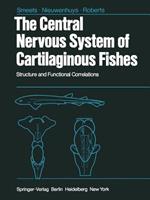 The Central Nervous System of Cartilaginous Fishes: Structure and Functional Correlations
