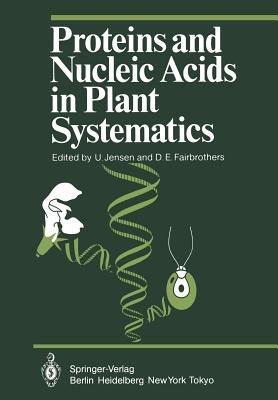 Proteins and Nucleic Acids in Plant Systematics - cover
