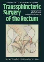 Transsphincteric Surgery of the Rectum