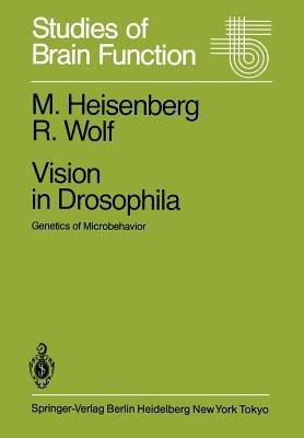 Vision in Drosophila: Genetics of Microbehavior - M. Heisenberg,R. Wolf - cover