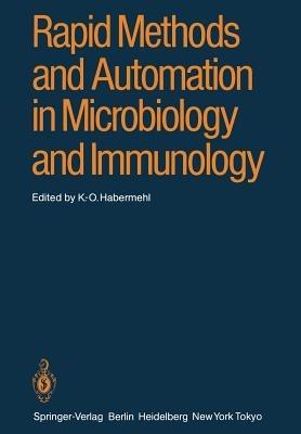 Rapid Methods and Automation in Microbiology and Immunology: Fourth International Symposium on Rapid Methods and Automation in Microbiology and Immunology, Berlin, June 7–10, 1984 - cover
