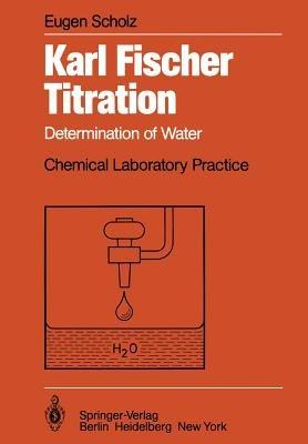 Karl Fischer Titration: Determination of Water - Eugen Scholz - cover