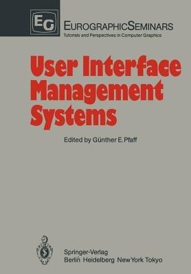 User Interface Management Systems: Proceedings of the Workshop on User Interface Management Systems held in Seeheim, FRG, November 1–3, 1983 - cover