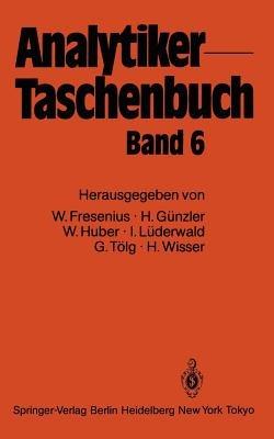 Analytiker-Taschenbuch - Wilhelm Fresenius,Helmut Günzler,Walter Huber - cover