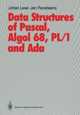 Data Structures of Pascal, Algol 68, PL/1 and Ada - Johan Lewi,Jan Paredaens - cover