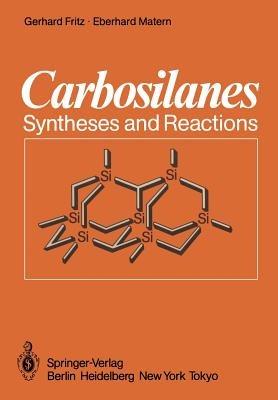 Carbosilanes: Syntheses and Reactions - Gerhard Fritz,Eberhard Matern - cover