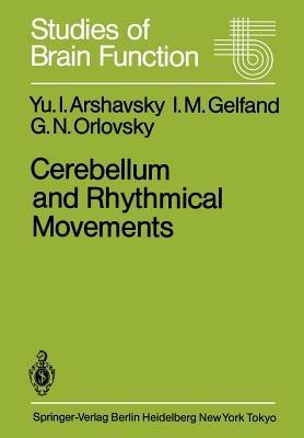 Cerebellum and Rhythmical Movements - Y.I. Arshavsky,I.M. Gelfand,G.N. Orlovsky - cover