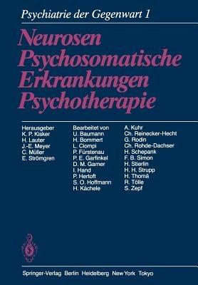Psychiatrie der Gegenwart: Band 1: Neurosen, Psychosomatische Erkrankungen, Psychotherapie - cover