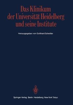 Das Klinikum der Universität Heidelberg und seine Institute: Ein Bericht der Klinik- und Abteilungsdirektoren zur Geschichte und den Aufgaben der Kliniken und Institute am Klinikum der Ruprecht-Karls-Universität Heidelberg, vorgelegt zum 600jährigen Jubiläum der Universität - cover