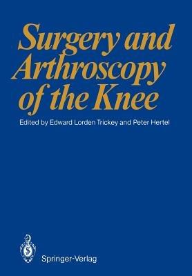 Surgery and Arthroscopy of the Knee: First European Congress of Knee Surgery and Arthroscopy Berlin, 9–14. 4. 1984 - cover