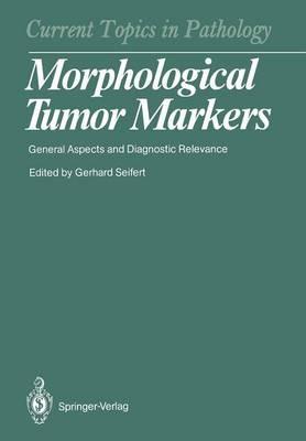 Morphological Tumor Markers: General Aspects and Diagnostic Relevance - cover