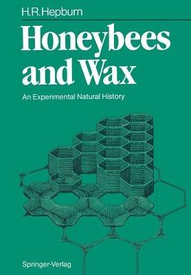 Honeybees and Wax: An Experimental Natural History - H. Randall Hepburn - cover