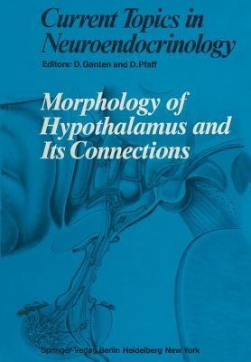 Morphology of Hypothalamus and Its Connections - cover