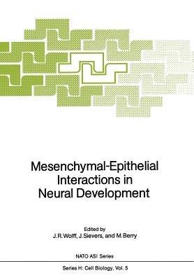 Mesenchymal-Epithelial Interactions in Neural Development - cover