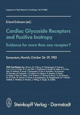 Cardiac Glycoside Receptors and Positive Inotropy: Evidence for more than one receptor? Symposium, Munich, October 26–29, 1983 - E. Erdmann - cover
