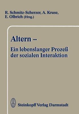 Altern — Ein lebenslanger Prozeß der sozialen Interaktion: Festschrift zum 60. Geburtstag von Frau Professor Ursula Maria Lehr - cover
