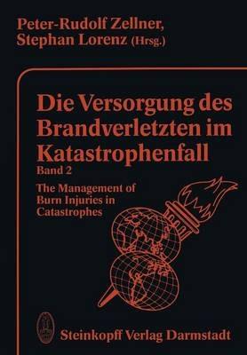 Die Versorgung des Brandverletzten im Katastrophenfall Band 2: The Management of Burn Injuries in Catastrophes - cover