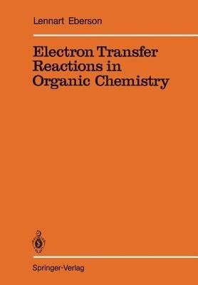 Electron Transfer Reactions in Organic Chemistry - Lennart Eberson - cover
