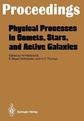Physical Processes in Comets, Stars and Active Galaxies: Proceedings of a Workshop, Held at Ringberg Castle, Tegernsee, May 26–27, 1986 - cover