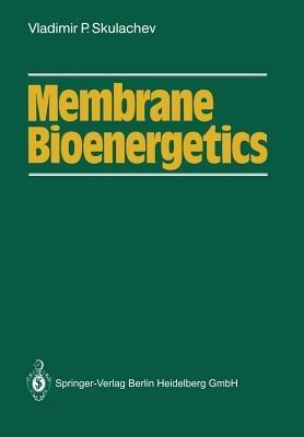 Membrane Bioenergetics - Vladimir P. Skulachev - cover