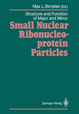 Structure and Function of Major and Minor Small Nuclear Ribonucleoprotein Particles - cover