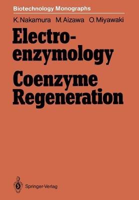 Electro-enzymology Coenzyme Regeneration - Kozo Nakamura,Masuo Aizawa,Osato Miyawaki - cover