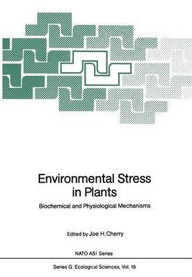 Environmental Stress in Plants: Biochemical and Physiological Mechanisms - cover