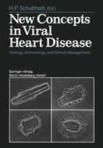 New Concepts in Viral Heart Disease: Virology, Immunology and Clinical Management