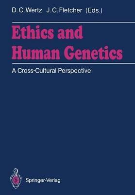 Ethics and Human Genetics: A Cross-Cultural Perspective - cover