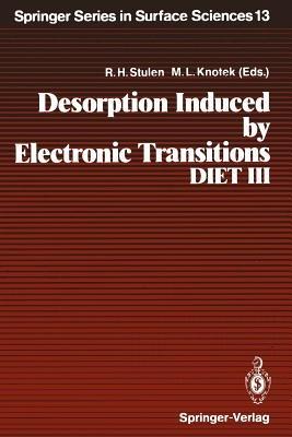 Desorption Induced by Electronic Transitions, DIET III: Proceedings of the Third International Workshop, Shelter Island, New York, May 20–22, 1987 - cover