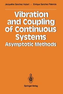 Vibration and Coupling of Continuous Systems: Asymptotic Methods - Jacqueline Sanchez Hubert - cover