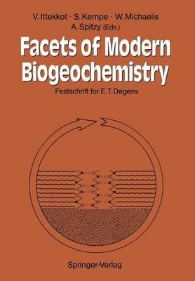 Facets of Modern Biogeochemistry: Festschrift for E.T. Degens - cover
