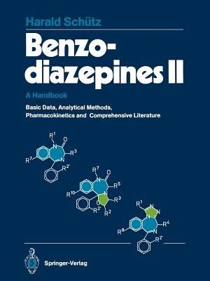 Benzodiazepines II: A Handbook. Basic Data, Analytical Methods, Pharmacokinetics, and Comprehensive Literature - Harald Schütz - cover