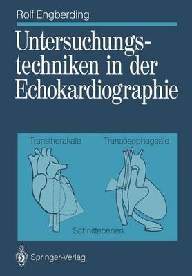Untersuchungstechniken in der Echokardiographie: Transthorakale, transösophageale Schnittebenen - Rolf Engberding - cover